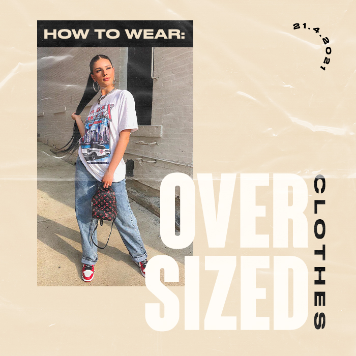 How To Style Oversized Clothing