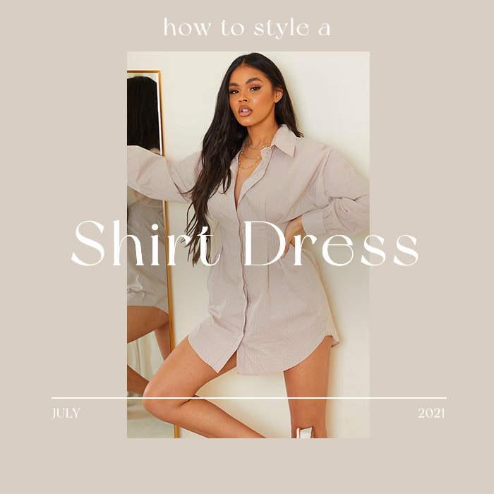 How To Style A Shirt Dress | The 411 | PLT