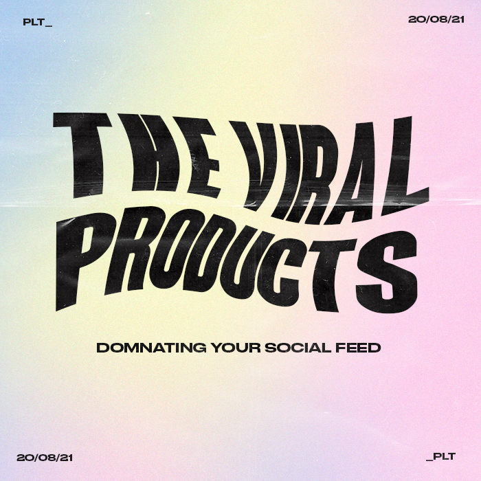 The Viral Products Dominating Our Social Feeds The 411 PLT