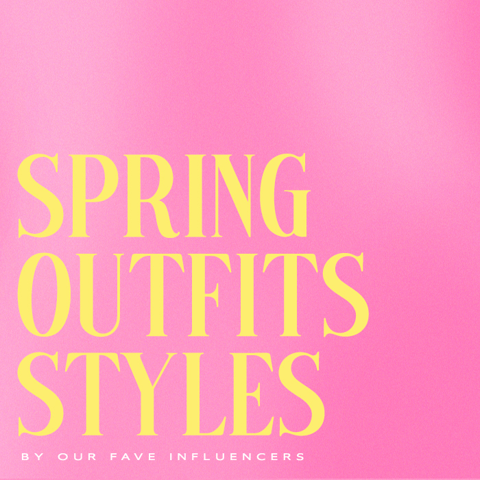 Spring Outfits Inspo By Our Fave Influencers, The 411