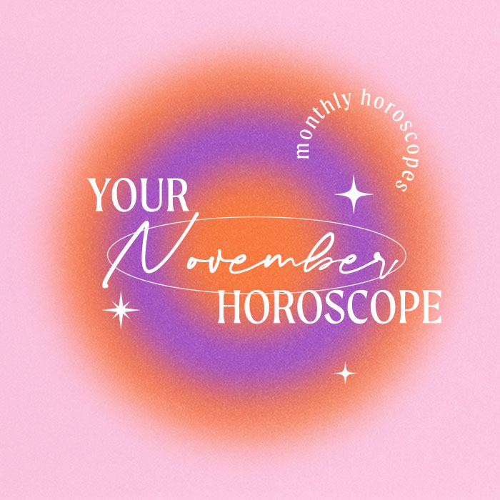 Your November Horoscope The 411 PLT